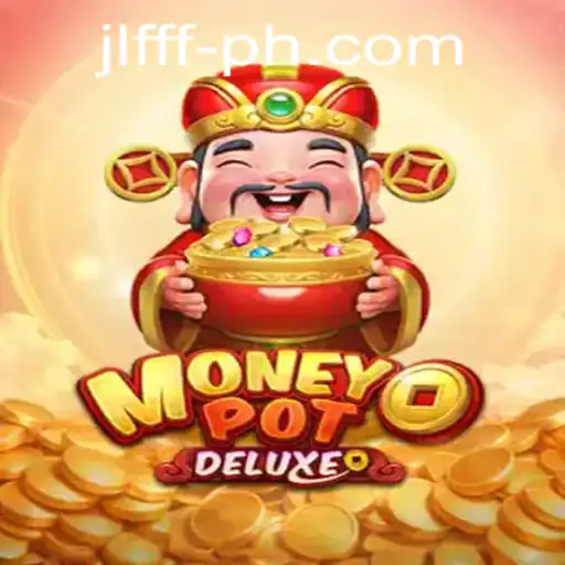 Unveiling MoneyPotDELUXE and the Excitement of JLFFF
